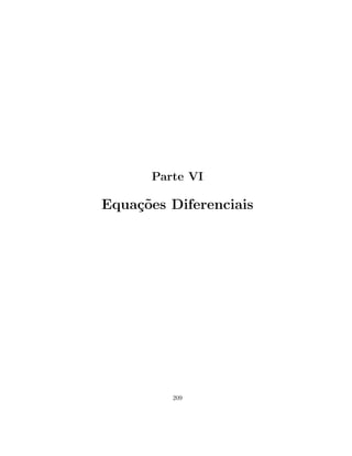 Parte VI
Equa¸c˜oes Diferenciais
209
 