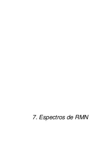 7. Espectros de RMN
 