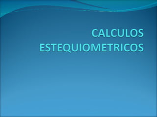 calculos estequiometricos