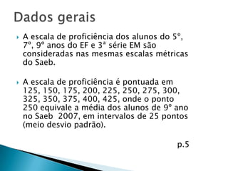 (II)  Verificar se houve evolução em relação às avaliações dos últimos anos;