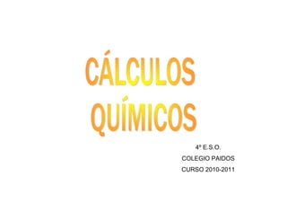 4º E.S.O.
COLEGIO PAIDOS
CURSO 2010-2011
 