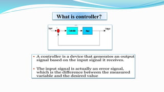 What is controller?
 