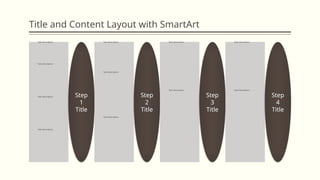 Title and Content Layout with SmartArt
Task description
Task description
Task description
Task description
Step
1
Title
Task description
Task description
Task description
Step
2
Title
Task description
Task description
Step
3
Title
Task description
Task description
Step
4
Title
 