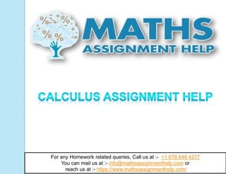 For any Homework related queries, Call us at :- +1 678 648 4277
You can mail us at :- info@mathsassignmenthelp.com or
reach us at :- https://www.mathsassignmenthelp.com/
 