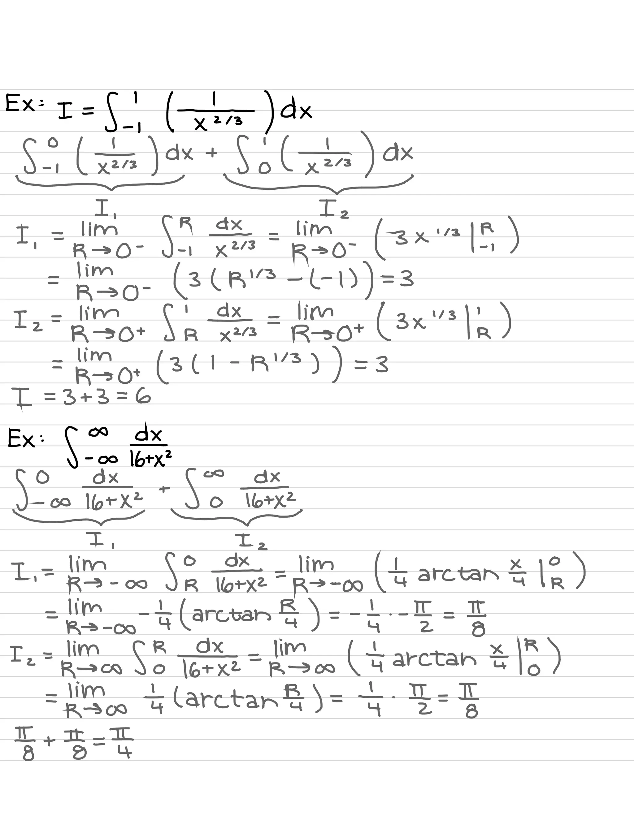 Ex :
I =
fj ( ¥3 ) dx
S I ( ¥ . ) dx +
S
o
'
( ¥ ) dx
-
I ,
I 2
I .
=Linfo .
S ? ¥a =
kinso .
( 3 x
' ' 3
I ? )
=
kim→
o
.
( 3 ( R
' ' 3 -
L -
l )
) =3
I z
=
dingo +
S is ¥3 =
kimso + ( 3 ×
" 3
I
'
r
)
=
King o + ( 3 ( l -
R
' ' 3
) ) =3
I =
3 + 3 = 6
Ex :
S I ¥52
S % if'±x .
+
SS ¥7
. .
I .
I z
I ,
=
kinf .
as Spina =
kind.
a ( ±'
arctan ¥ 1 °r )
=
kind .
-
ta ( arctan F ) =
-
±,
. -
E =
Io
Iz =
kima S or ¥1 =
him • ( ÷,
arctan ¥ To )
=
kinds ÷,
larctan E. ) =
't .
E =
too
too +
Io =
LF
 
