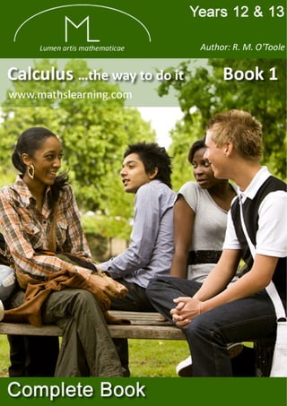 © Mathematics Publishing Company – ‘Calculus … the way to do it’ Book 1.
Available from www.mathslearning.com.
Email: enquiries@mathslearning.com
1
 