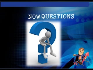NOW QUESTIONS
 