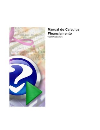 Manual do Calculus
Financiamento
© 2013 NodSolutions

 