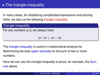 • The triangle inequality
In many cases, for simplifying complicated expressions and proving
limits, we also us the follow...
