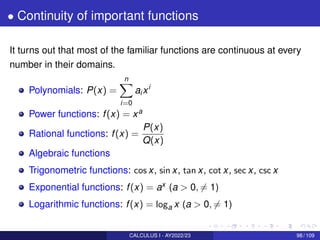 • Continuity of important functions
It turns out that most of the familiar functions are continuous at every
number in the...