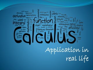 Application in
real life
 