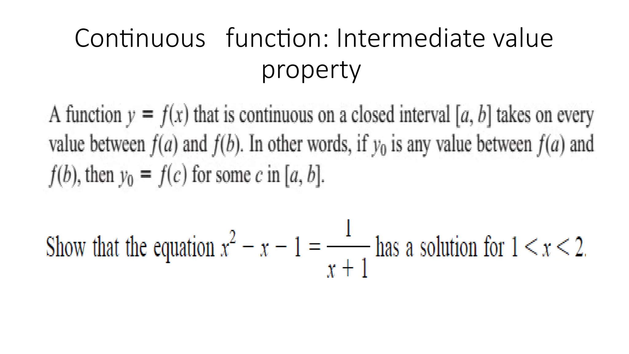Continuous function: Intermediate value
property
 