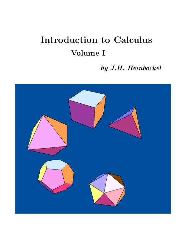 Introduction to CalculusVolume Iby J.H. Heinbockel 