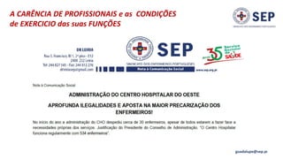 A CARÊNCIA DE PROFISSIONAIS e as CONDIÇÕES
de EXERCICIO das suas FUNÇÕES
guadalupe@sep.pt
 