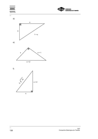 Espírito Santo
_________________________________________________________________________________________________
__
_________________________________________________________________________________________________
__
CST
138 Companhia Siderúrgica de Tubarão
d)
x
1 + x
3
e)
x + 1
x
x + 2
f)
x
x + 2
1
3
2
 
