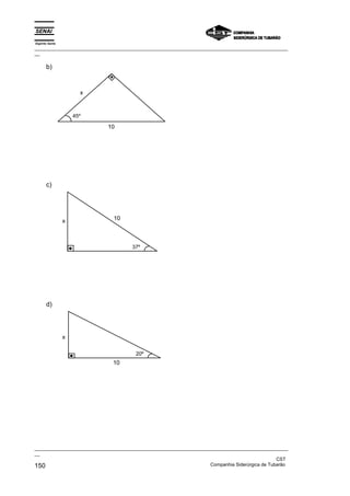 Espírito Santo
_________________________________________________________________________________________________
__
_________________________________________________________________________________________________
__
CST
150 Companhia Siderúrgica de Tubarão
b)
x
45º
10
c)
10
x
37º
d)
10
x
20º
 