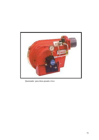 Queimador para óleos pesado e leve




                                     72
 