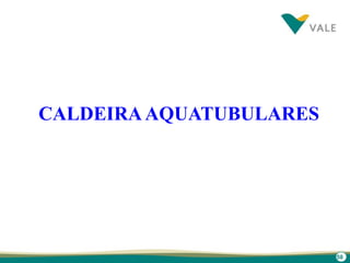58
CALDEIRAAQUATUBULARES
 