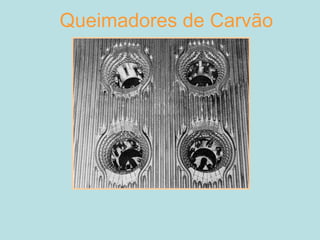 Queimadores de Carvão
 
