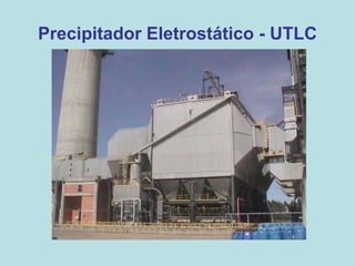 Precipitador Eletrostático - UTLC
 