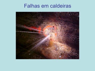 Falhas em caldeiras
 