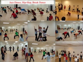 Jazz Dance, Hip-Hop, Break Dance    