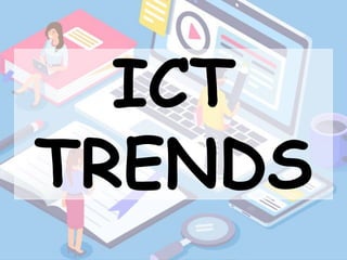 ICT
TRENDS
 