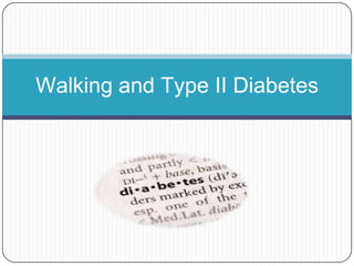 Walking and Type II Diabetes
 