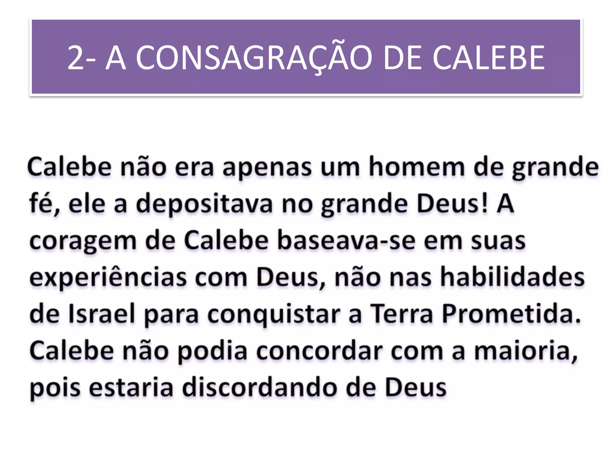 2- A CONSAGRAÇÃO DE CALEBE
 