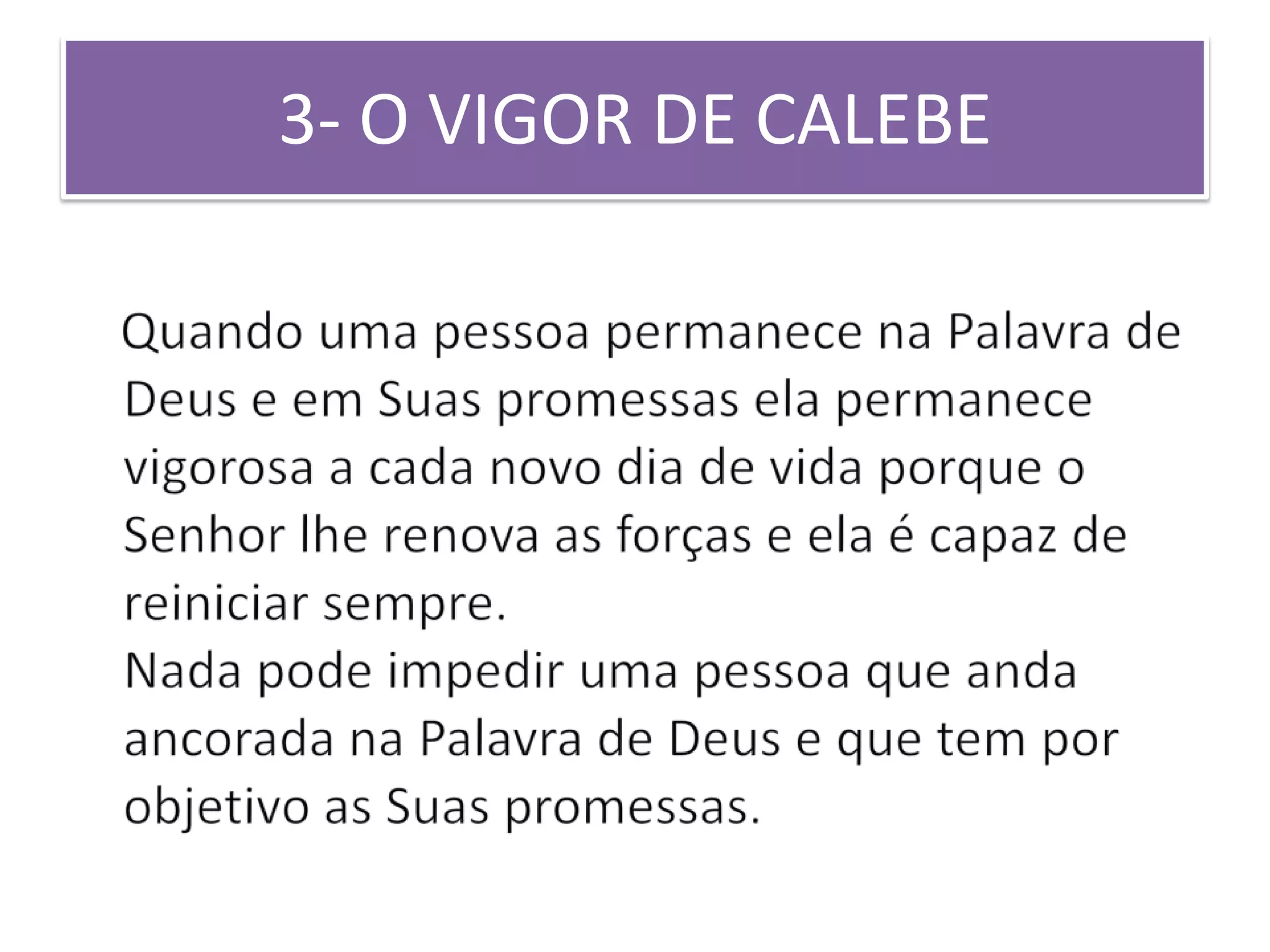 3- O VIGOR DE CALEBE
 