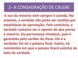 2- A CONSAGRAÇÃO DE CALEBE
 