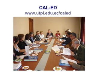 CAL-ED   www.utpl.edu.ec/caled   