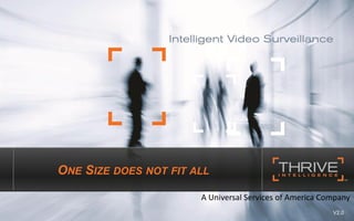 ONE SIZE DOES NOT FIT ALL
V2.0
A Universal Services of America Company
 