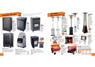 8 9
Regalo
Estufas de gas Estufas
de exterior
ESTUFA
INFRARROJOS
CAMPINGAZ
9161244
4.100W. Consumo
299gr/h. El gas se
corta si la llama se
apaga. Encendido
piezoelétrico.
78 x 45 x 35 cm.
ESTUFA
CATALÍTICA
CAMPINGAZ
7818705
3050W. Consumo
299gr/h. Encendido
piezoeléctrico.
Analizador de
atmósfera. El gas se
corta si la llama se
apaga. 3 niveles de
poténcia. Capacidad
de climatización
100m3 78x45x35
cm.Peso: 12.90 Kg.
*
ESTUFA LLAMA AZUL DELONGHI
9645157
Poténcia máxima 4.200 W. El quemador exclusivo de llama azul
proporciona un calor potente junto a emisiones bajas. 2 dispositivos
de seguridad interrumpen la salida de gas si la llama se apaga o si el
porcentaje de dióxido de carbono supera el 1,5%. 78 x 43 x 48 cm.
ESTUFA LLAMA AZUL HJM
9651370
4.200 W. Consumo máximo 305 gr/h. 3 posiciones. Ecológica:
mínima emisión de gases no consumidos. Encendido piezoelétrico.
Triple sistema de seguridad: sonda temperatura, analizador CO2 y
antivuelco. En caso de superar los niveles marcados por la norma
(1,5%) se corta el suministro de gas. 73 x 43.5 x 34.5 cm.
*
*Consulteprecioensutienda.
ESTUFA
CATALÍTICA
HJM
9651369
2800W.Encendido
piezoelectrico.consumo
de117g/ha204g/h.
potenciaregulable.panel
cataliticodealtacalidad
ymaximorendimiento.
Triplesistemade
seguridad:sonda
temperatura,analizador
co2yantivuelco.
Analizadordeatmosfera.
Encasodesuperarlos
nivelesmarcadosporla
norma(1,5%)secorta
suministrodegas.
*
TERMOSTÁTICA 9645158
Con termostato, ajuste automático de potencia de la llama
según la temperatura deseada.
165
179 59’95
119
Muy eficientes con una buena relación coste/eficacia.
Son poco contaminantes, ya que el gas es un
combustible limpio y seguro.
ESTUFAS
BUTANO/
PROPANO
COMGAS
9/15kw. Consumo de
750g/h. Encendido
piezoeléctrico.
Antivuelco.
Autonomía 15h.
Altura máx. 220cm.
Sombrerete Ø80cm.
Ruedas.
ESTUFA BUTANO/
PROPANO
ENDERS ELEGANCE
8Kw(rendimientoaprox.12kw).
Consumo218-582g/h.Autonomia
1-50h.Altura218cm.Sobrerete
Ø76cm.Fabricadaenacero
vitrificado.Reflectorplegable.
Quemadordeaceroinoxcon
gomapremontada.Encendedor
piezoeléctrico.Sistemadeseguridad
(cortedelsuministroencasode
inclinación).Ruedas.
Manguera
y regulador
homologado
(incluido)
BLANCA*
9651360
INOX
9664926
129’95
189’95
149
NEGRA
9633053
BLANCA
9610471
ESTUFA BUTANO/
PROPANO ENDERS
PYRAMIDE
9645126
9,3Kw. Consumo
730g/h. Autonomía 15h
(botella 11kg). Altura
220cm. Fabricada en
acero pintado vitrificado
y aluminio reforzado.
Quemador de acero
inoxidable protegido por
red de acero. Encendido
piezoeléctrico electrónico
a pilas y piloto de seguridad
termoeléctrica. Control
de seguridad de fallo
y antivuelco de llama.
Tubo de cristal protector
de llama de Ø10cm de
diámetro.
ESTUFA PANTALLA
INFRARROJOS
COM GAS
9651499
Funciona con gas butano/propano.
Potencia regulable entre 2,7 - 5 Kw.
Consumo máximo 400g/h, mínimo
216 g/h. 30 x 25 x 15 cm. Bombona,
tubo y regulador no incluidos. Ideal
para locales industriales, granjas,
camping y exteriores.
CALEFACTOR
ELÉCTRICO EXTERIOR
DE PIE
9645385
1200W. Altura 65 cm. Cable
de 4m. Ideal para colocar bajo
la mesa. Sensor infrarrojo: se
enciende/apaga al acercarse/
alejarse del aparato. Elemento
calefactor de fibra de carbono de
alto rendimiento. Protección de
vidrio templado.
499
45
289
149’95
GENERADOR
AIRE CALIENTE
COM GAS
9633054
Funciona con gas propano (no
incluido). Poténcia regulable
entre 25.800/34.400 Kcal.
Consumo máximo 2.86 Kg/h.
Mínimo 1.79 Kg/h. Area
de cobertura aproximada
200m2. Encendido
piezoeléctrico. Ventilador por
impulso de aire. 75W 220V.
72 x 38 x 45 cm.
Manguera
y regulador
homologado
(incluido)
¡Tamaño
reducido!
CALEFACTOR
ELÉCTRICO
HEATMASTER
9670050
1,5/3Kw.Calefactor
portátildeconstrucción
robustaconcabezal
direccionalparamas
efectividad.Fabricado
enteramenteenacerocon
refractordealtaeficiencia.
Lámparasrubí.Ideal
paratalleresyfabricas.
63x60x69cm.
169
GENERADORES DE AIRE CALIENTE MUNTERS (serie
GRY-D y MIR)
Aptos para exterior. Interruptor de seguridad para evitar entamientos.
Para uso en lugares abiertos o continuamente muy ventilados. Compresor de
aire rotativo. Combustión directa. Gasoil/queroseno. Posibilidad de conexión
a termostato de temperatura ambiente (sólo modelo 966859 y 9664480).
ref. 9668858 9668859 9664480
Kw 43 61 55
Kcal. 37.000 56.700 42.500
Btu/h. 148.000 210.900 180.900
Flujo aire (m3
/h) 1.050 1.300 2.500
Medidas (cm) 93x56x61.5 1,06x56x62.5 140,5x47x64,5
PVP
619 819 1.599
ESTUFA INFRARROJOS CAMPING BUTSIR
9664796
Encendido piezoeléctrico. 2 Niveles de potencia. Analizador atmósfera.
Consumo: 1 quemador 98g/h -1,5kw. Dos quemadores: 200g/h - 3,0kw.
36 x 52,5 x 36cm. Contiene grifo regulador giratorio camping 28 mbar.
1,5M de goma y 2 abrazaderas.
Calefacción
industrial portátil
*Únicamente100unidades.
 