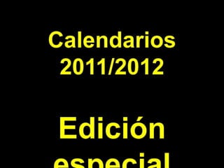 04/10/2011 1 Calendarios 2011/2012 Edición  especial Unzueta Impresor Durango, Dgo. Mexíco. 