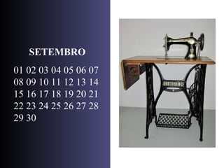 SETEMBRO 01 02 03 04 05 06 07 08 09 10 11 12 13 14 15 16 17 18 19 20 21 22 23 24 25 26 27 28 29 30  