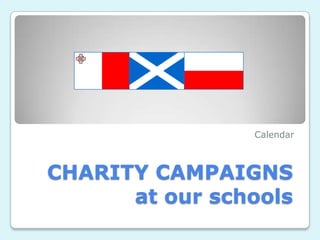 Calendar



CHARITY CAMPAIGNS
      at our schools
 