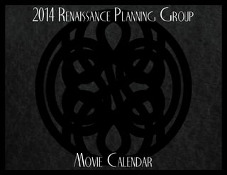 2014 Renaissance Planning Group

Movie Calendar

 
