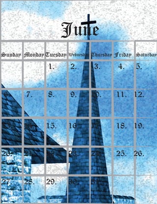 Sunday MondayTuesday Wednesday Thursday Friday Saturday
June
1. 2. 3. 4. 5.
6. 7. 8. 9. 10. 11. 12.
13. 14. 15. 16. 17. 18. 19.
20. 21. 22. 23. 24. 25. 26.
27. 28. 29. 30. 31.
 