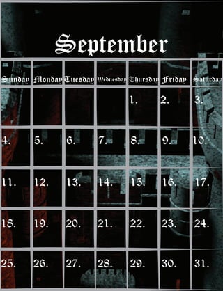 Sunday MondayTuesday Wednesday Thursday Friday Saturday
September
1. 2. 3.
4. 5. 6. 7. 8. 9. 10.
11. 12. 13. 14. 15. 16. 17.
18. 19. 20. 21. 22. 23. 24.
25. 26. 27. 28. 29. 30. 31.
 