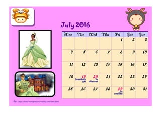 ที่มา : http://disneyworldprincess.weebly.com/tiana.html
1 2 3
4 5 6 7 8 9 10
11 12 13 14 15 16 17
18 19วันอาสาฬห
บูชา
20วัน
เข้าพรรษา
21 22 23 24
25 26 27 28 29วัน
ภาษาไทย
30 31
July 2016
 