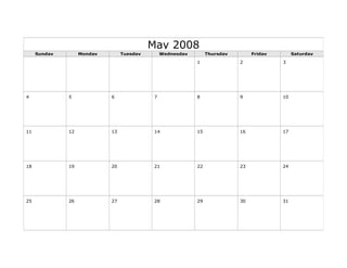 May 2008
Sunday Monday Tuesday Wednesday Thursday Friday Saturday
1 2 3
4 5 6 7 8 9 10
11 12 13 14 15 16 17
18 19 20 21 22 23 24
25 26 27 28 29 30 31
 