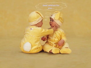 best wishes for you… 