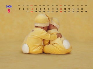 2008 Thu Fri Sat Sun Mon Tue Wed Thu Fri Sat Sun Mon Tue Wed Thu Fri Sat 5 1 2 3 4 5 6 7 8 9 10 11 12 13 14 15 16 17 18 19 20 21 22 23 24 25 26 27 28 29 30 31 