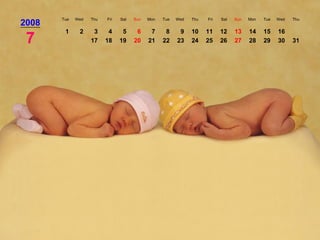 2008 Tue Wed Thu Fri Sat Sun Mon Tue Wed Thu Fri Sat Sun Mon Tue Wed Thu 7 1 2 3 4 5 6 7 8 9 10 11 12 13 14 15 16 17 18 19 20 21 22 23 24 25 26 27 28 29 30 31 