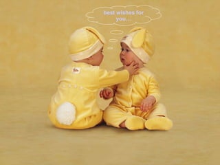 best wishes for you… 