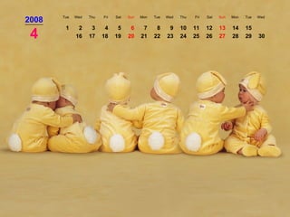 2008 Tue Wed Thu Fri Sat Sun Mon Tue Wed Thu Fri Sat Sun Mon Tue Wed 4 1 2 3 4 5 6 7 8 9 10 11 12 13 14 15 16 17 18 19 20 21 22 23 24 25 26 27 28 29 30 