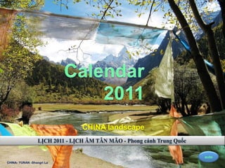 Calendar  2011 Calendar             2011 CHINA landscape LỊCH 2011 - LỊCH ÂM TÂN MÃO - PhongcảnhTrungQuốc auto CHINA- YUNAN -Shangri La 