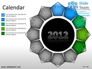 JANUARY

 Calendar                                                                                                      SUN MON TUE WED THU FRI SAT
                                                                                                                1
                                                                                                                8
                                                                                                               15
                                                                                                               22
                                                                                                                    2
                                                                                                                    9
                                                                                                                    16
                                                                                                                    23
                                                                                                                             3
                                                                                                                             10
                                                                                                                             17
                                                                                                                             24
                                                                                                                                       4
                                                                                                                                      11
                                                                                                                                      18
                                                                                                                                      25
                                                                                                                                                5    6
                                                                                                                                               12 13 14
                                                                                                                                               19 20 21
                                                                                                                                               26 27 28
                                                                                                                                                         7




                                                                                                               29   30       31
   Your Text Goes here. Download this
   awesome diagram.

   Your Text Goes here. Download this
   awesome diagram.

   Your Text Goes here. Download this
   awesome diagram.

   Your Text Goes here. Download this
   awesome diagram.                               SUN MON TUE WED THU FRI SAT


                                                                                    11 12 13
                                                                                               18 19 20
                                                                                               25 26 27
                                                                                6




                                                                                                                                                                                             SUN MON TUE WED THU FRI SAT
                                                                                                                                                              29
                                                                                                                                                                   22
                                                                                                                                                                        15
                                                                                                                                                                              8
                                                                                                                                                                                         1
                                                                                5




                                                                                                                                                              30
                                                                                                                                                                   23
                                                                                                                                                                        16
                                        OCTOBER




                                                                                                                                                                              9
                                                                                                                                                                                         2
                                                                                4

   Your Text Goes here. Download this




                                                                                                                                                                                                                           APRIL
                                                                                                                                                                   24
                                                                                                                                                                        17
                                                                                                                                                                              10
                                                                                                                                                                                         3
                                                                                                          31
                                                                                    10
                                                                                               17
                                                                                                    24
                                                                                3



   awesome diagram.




                                                                                                                                                                   25
                                                                                                                                                                        18
                                                                                                                                                                              11
                                                                                                                                                                                         4
                                                                                               16
                                                                                                    23
                                                                                                          30
                                                                                2
                                                                                    9




                                                                                                                                                                   26 27 28
                                                                                                                                                                   19 20 21
                                                                                                                                                                              12 13 14
                                                                                                                                                                                         5
                                                                                               15
                                                                                                    22
                                                                                                          29
                                                                                1
                                                                                    8




                                                                                                                                                                                         6
                                                                                               14
                                                                                                    21
                                                                                                          28
                                                                                    7




                                                                                                                                                                                         7
                                                                                                                                           31       30   29
                                                                                                                26 27 28          25       24       23   22
                                                                                                                19 20 21          18       17       16   15
                                                                                                                12 13 14          11       10       9    8
                                                                                                                7   6    5        4        3        2    1
                                                                                                               SUN MON TUE WED THU FRI SAT
                                                                                                                             JULY

www.slideteam.net                                                                                                                                                             Your Logo
 