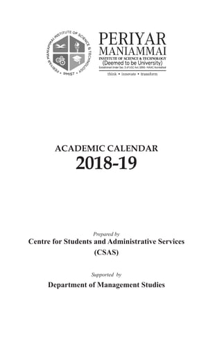 ACADEMIC CALENDAR
2018-19
Prepared by
Centre for Students and Administrative Services
(CSAS)
Supported by
Department of Management Studies
 